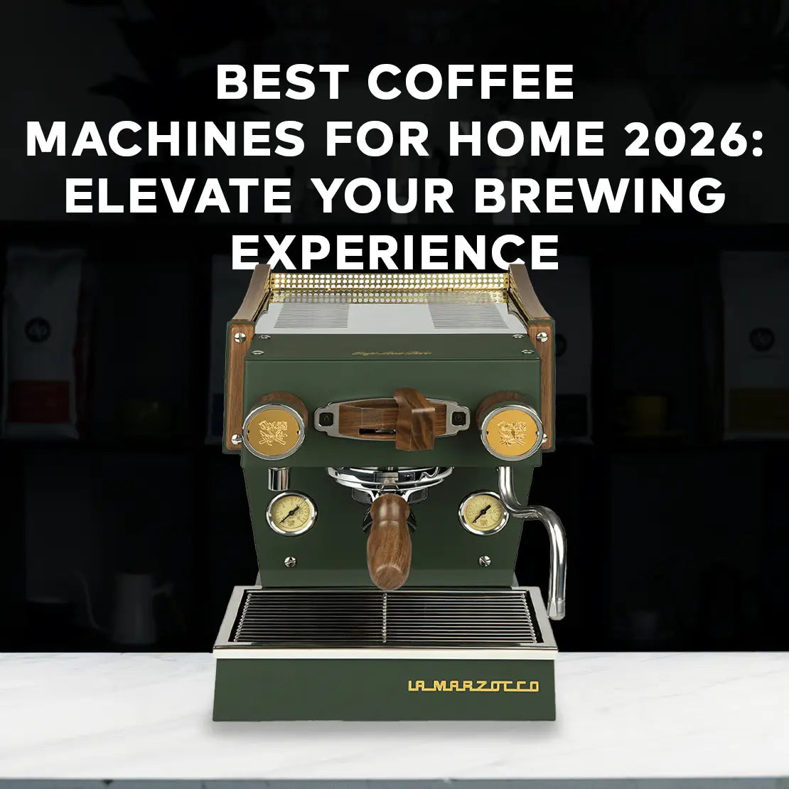 Best Coffee Machines for Home 2026: Elevate Your Brewing